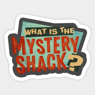 What is the Mystery Shack? Sticker